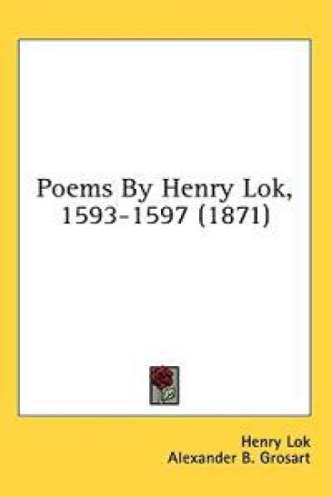 Poems By Henry Lok, 1593-1597 (1871)