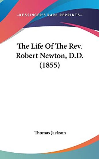 The Life Of The Rev. Robert Newton, D.D. (1855)