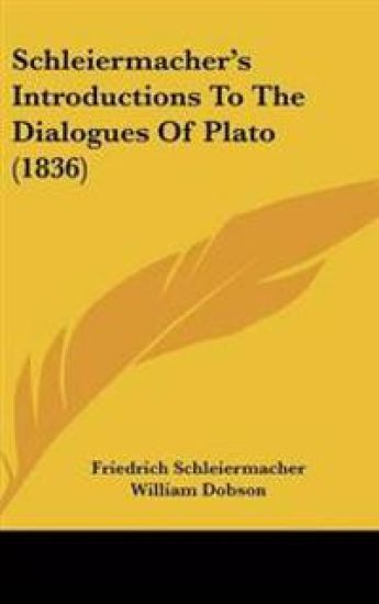 Schleiermacher's Introductions to the Dialogues of Plato