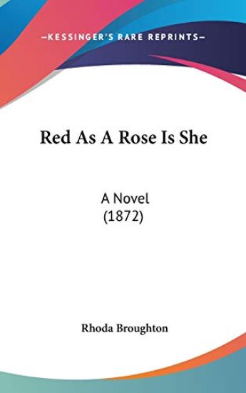 Red As A Rose Is She: A Novel (1872)