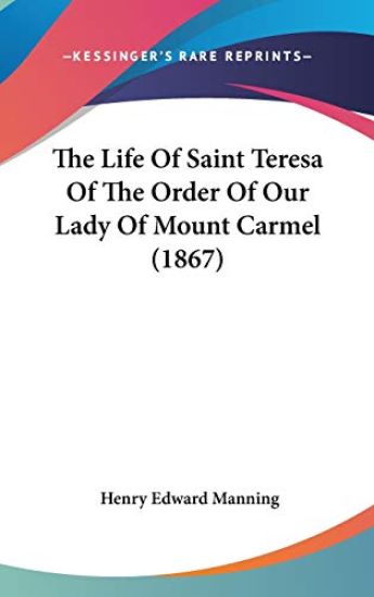 The Life Of Saint Teresa Of The Order Of Our Lady Of Mount Carmel (1867)