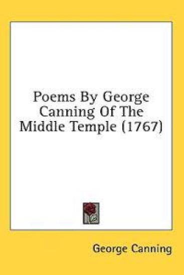 Poems By George Canning Of The Middle Temple (1767)