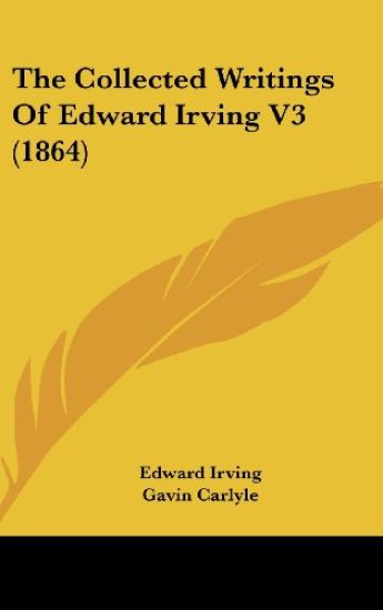 The Collected Writings Of Edward Irving V3 (1864)