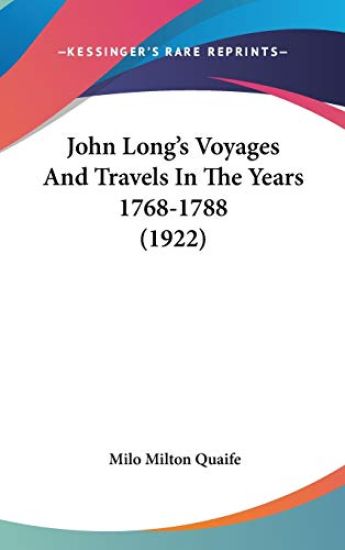 John Long's Voyages and Travels in the Years 1768-1788