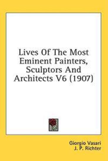 Lives of the Most Eminent Painters, Sculptors and Architects