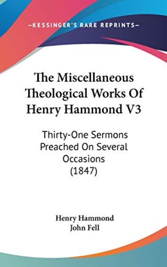 The Miscellaneous Theological Works Of Henry Hammond V3: Thirty-One Sermons Preached On Several Occasions (1847)