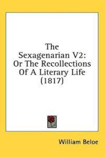 The Sexagenarian V2: Or The Recollections Of A Literary Life (1817)
