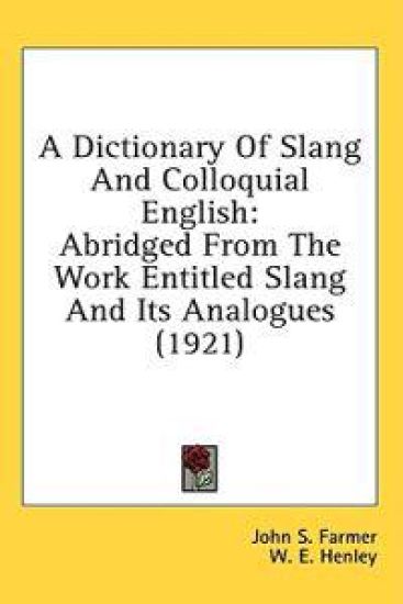 A Dictionary of Slang and Colloquial English