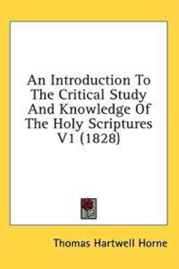 An Introduction To The Critical Study And Knowledge Of The Holy Scriptures V1 (1828)