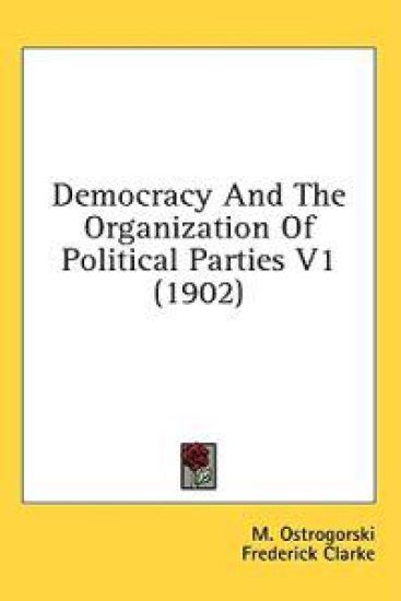 Democracy and the Organization of Political Parties