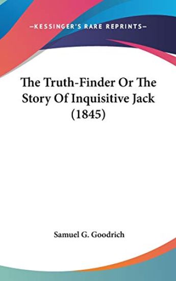 The Truth-Finder Or The Story Of Inquisitive Jack (1845)