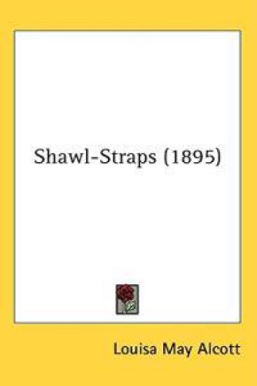 Shawl-Straps (1895) – Louisa May Alcott, kirjan kansikuva
