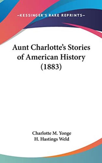 Aunt Charlotte's Stories Of American History (1883)