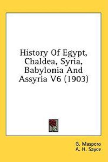 History of Egypt, Chaldea, Syria, Babylonia and Assyria