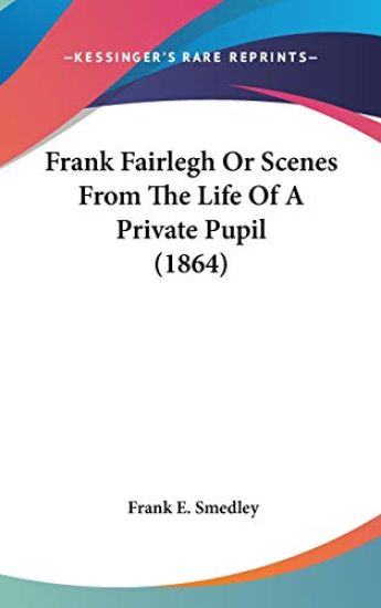 Frank Fairlegh Or Scenes From The Life Of A Private Pupil (1864)