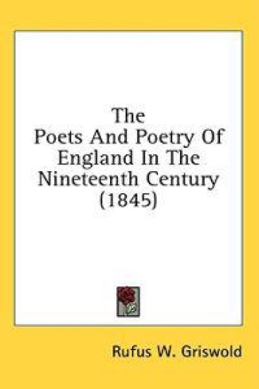 The Poets And Poetry Of England In The Nineteenth Century (1845)