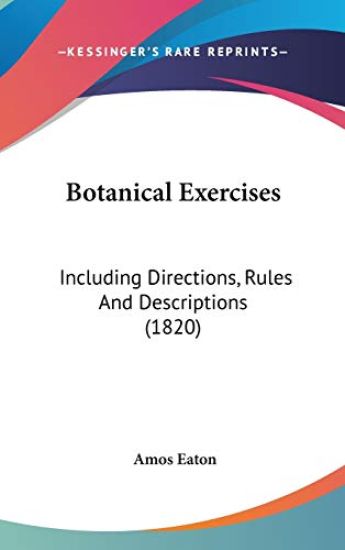 Botanical Exercises: Including Directions, Rules And Descriptions (1820)