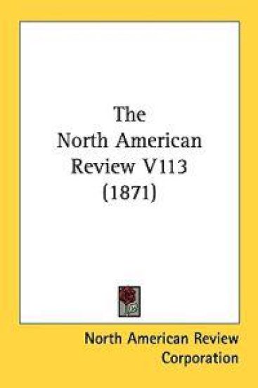 The North American Review V113 (1871)