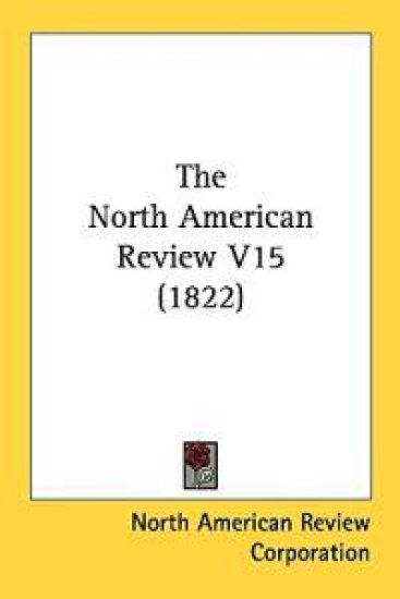 The North American Review V15 (1822)