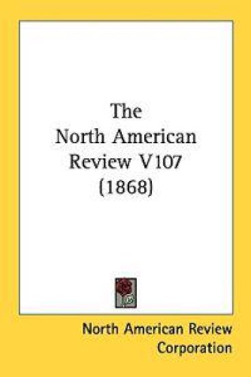The North American Review V107 (1868)