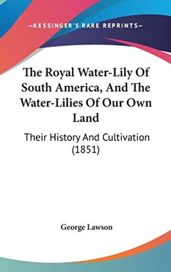 The Royal Water-lily of South America, and the Water-lilies of Our Own Land