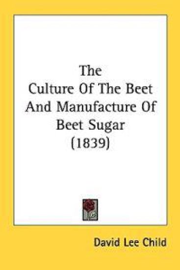 The Culture Of The Beet And Manufacture Of Beet Sugar (1839)