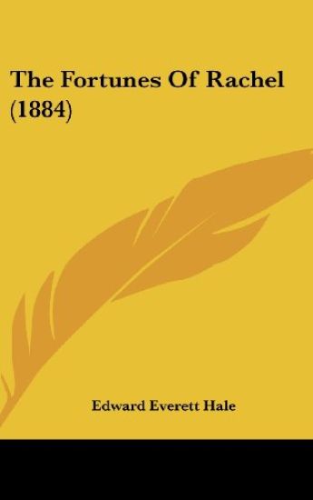 The Fortunes Of Rachel (1884) – Edward Everett Hale, kirjan kansikuva