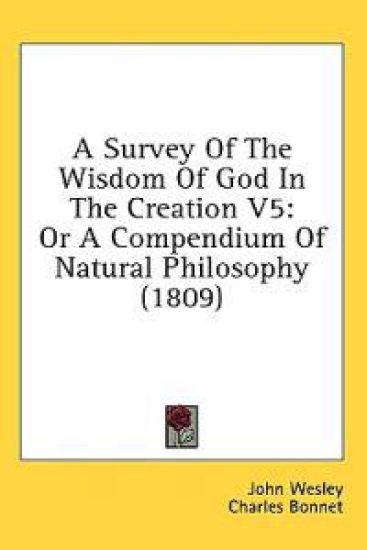 A Survey Of The Wisdom Of God In The Creation V5: Or A Compendium Of Natural Philosophy (1809)
