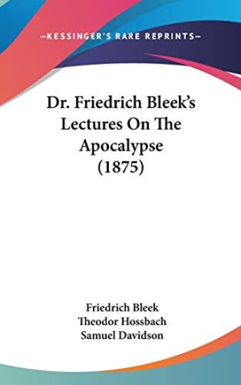 Dr. Friedrich Bleek's Lectures On The Apocalypse (1875)