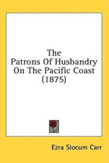 The Patrons Of Husbandry On The Pacific Coast (1875)