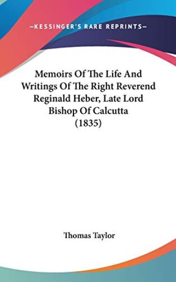 Memoirs Of The Life And Writings Of The Right Reverend Reginald Heber, Late Lord Bishop Of Calcutta (1835)