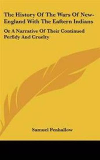 History Of The Wars Of New-England With The Eaftern Indians