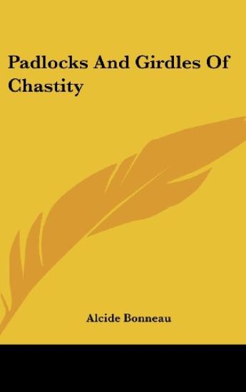 Padlocks and Girdles of Chastity