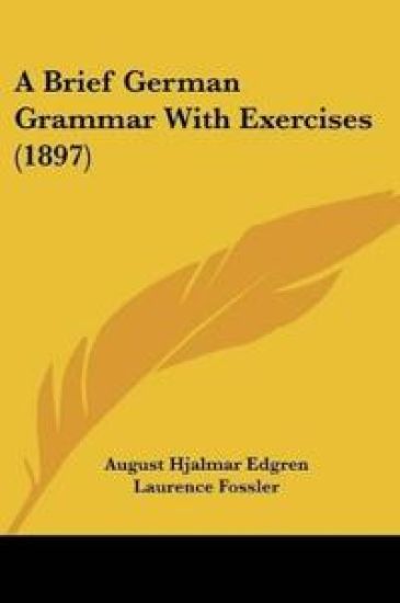 A Brief German Grammar With Exercises (1897)