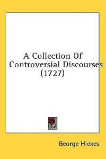 A Collection Of Controversial Discourses (1727)