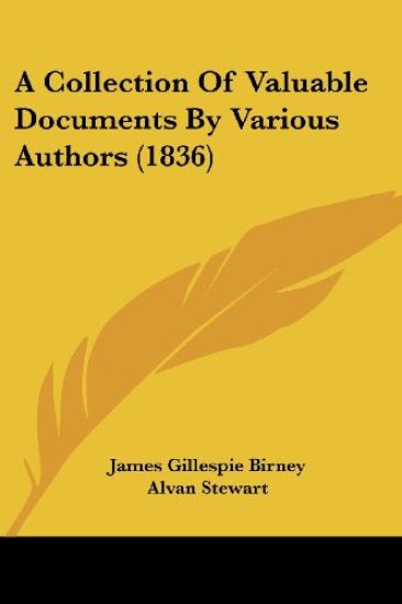 A Collection Of Valuable Documents By Various Authors (1836)