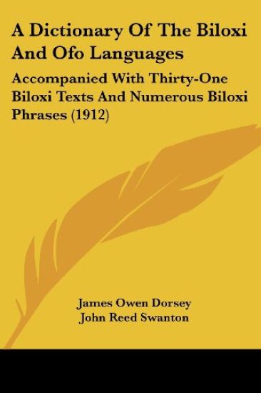 A Dictionary Of The Biloxi And Ofo Languages