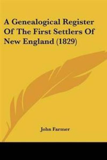 Genealogical Register Of The First Settlers Of New England (1829)