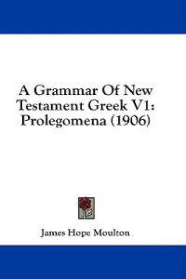 A Grammar of New Testament Greek