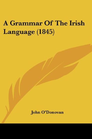 A Grammar Of The Irish Language (1845)