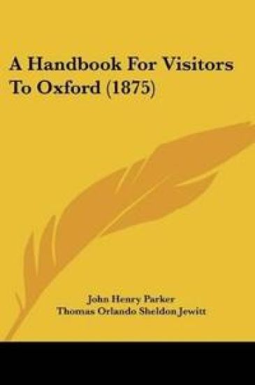 A Handbook For Visitors To Oxford (1875)