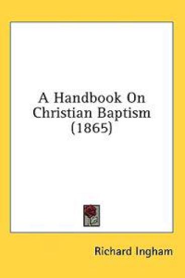 A Handbook On Christian Baptism (1865)