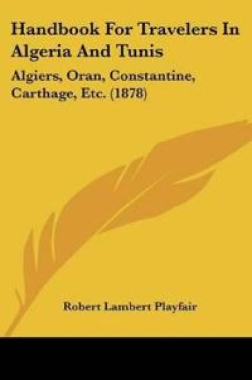 Handbook For Travelers In Algeria And Tunis
