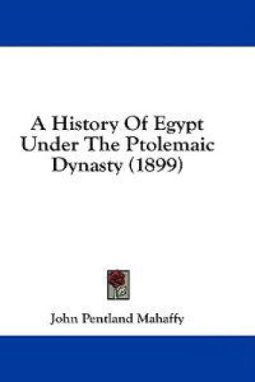 A History Of Egypt Under The Ptolemaic Dynasty (1899)