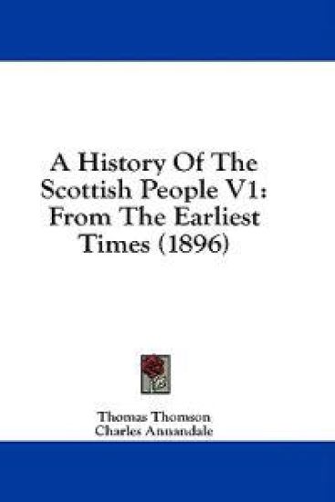 A History Of The Scottish People V1