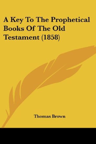 A Key To The Prophetical Books Of The Old Testament (1858)