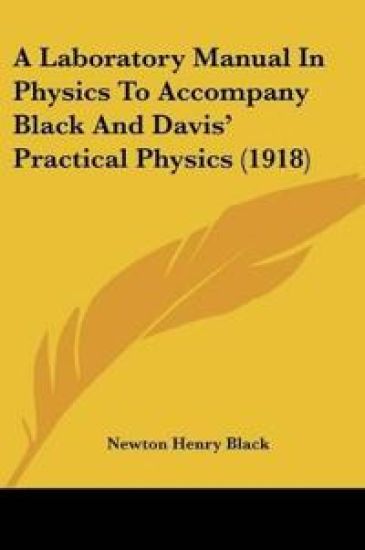 A Laboratory Manual In Physics To Accompany Black And Davis' Practical Physics (1918)