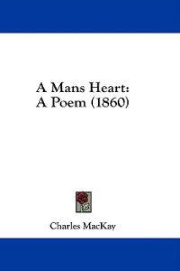 A Mans Heart: A Poem (1860)