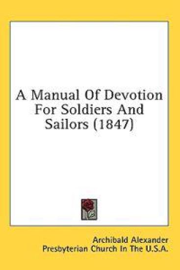 A Manual Of Devotion For Soldiers And Sailors (1847)