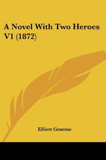 A Novel With Two Heroes V1 (1872)